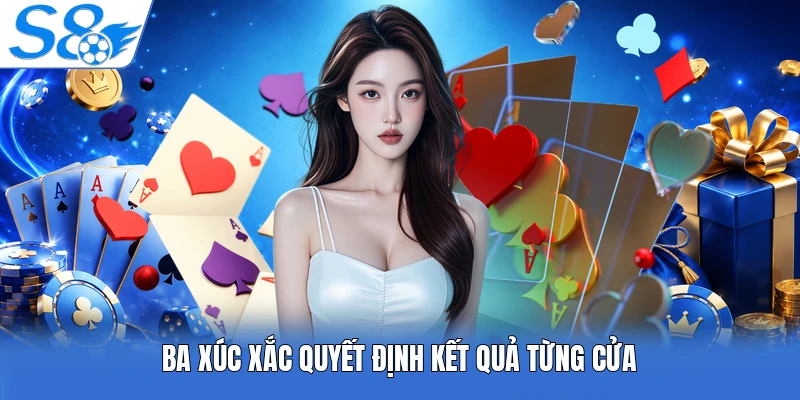 Ba xúc xắc quyết định kết quả từng cửa