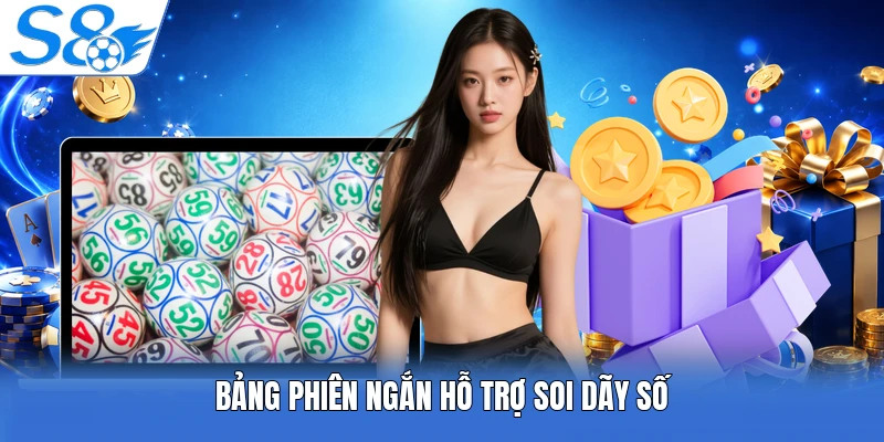 Bảng phiên ngắn hỗ trợ soi dãy số