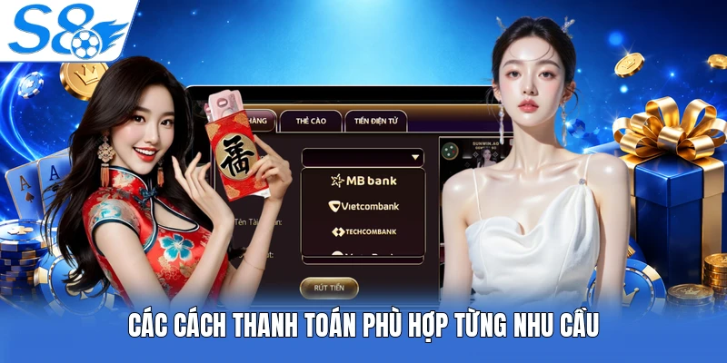 Các cách thanh toán phù hợp từng nhu cầu