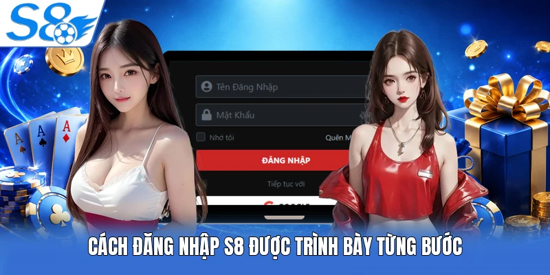 Cách đăng nhập S8 được trình bày từng bước