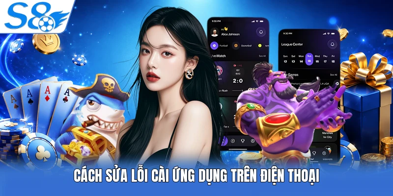 Cách sửa lỗi cài ứng dụng trên điện thoại