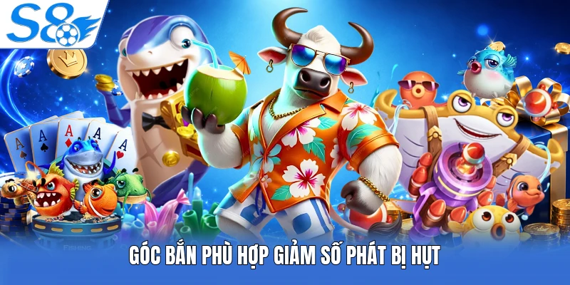 Góc bắn phù hợp giảm số phát bị hụt