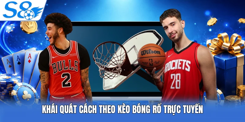 Khái quát cách theo kèo bóng rổ trực tuyến