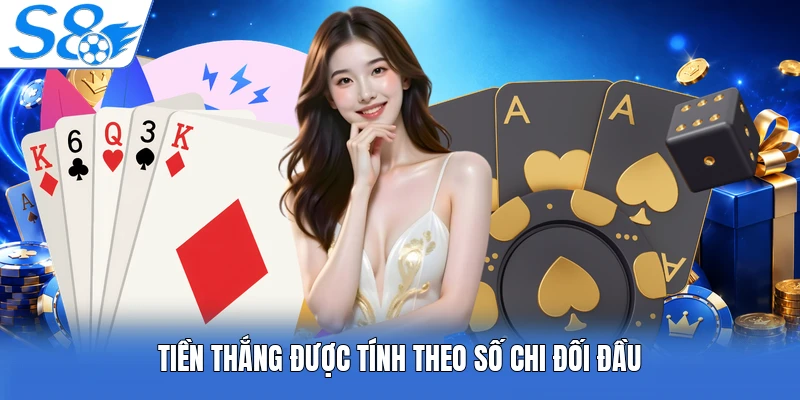 Tiền thắng được tính theo số chi đối đầu